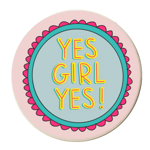 YES GIRL YES! - personalised beer coaster by Hollie Mills