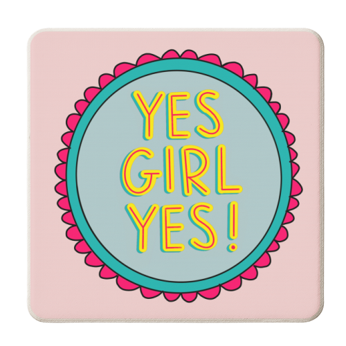 YES GIRL YES! - personalised beer coaster by Hollie Mills