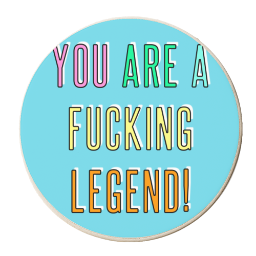You Are A Fucking Legend! - personalised beer coaster by Adam Regester