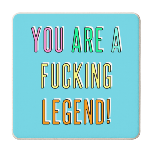 You Are A Fucking Legend! - personalised beer coaster by Adam Regester