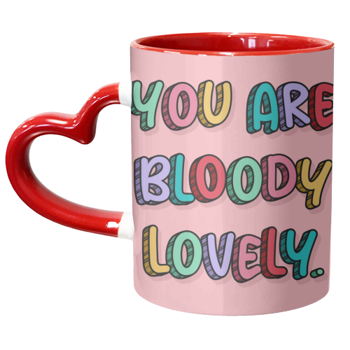 You are bloody lovely rainbow typography print - unique mug by The Girl Next Draw