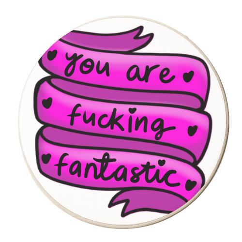 You are fucking Fantastic - personalised beer coaster by PixieDrew
