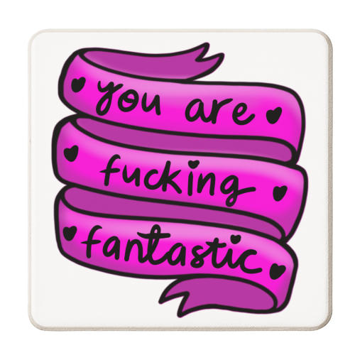 You are fucking Fantastic - personalised beer coaster by PixieDrew