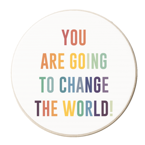 You Are Going To Change The World - personalised beer coaster by The 13 Prints