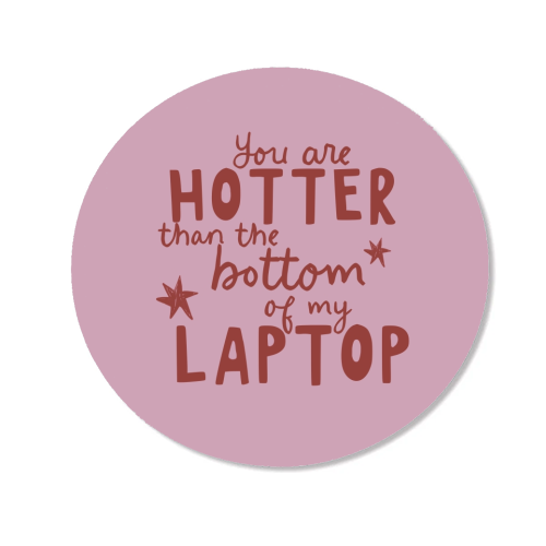 You are hotter than the bottom of my laptop - Magnet by Giddy Kipper