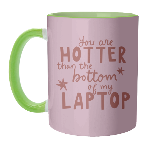 You are hotter than the bottom of my laptop - unique mug by Giddy Kipper