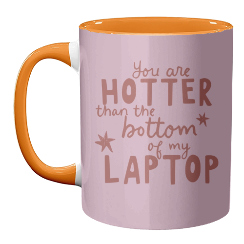 You are hotter than the bottom of my laptop - unique mug by Giddy Kipper