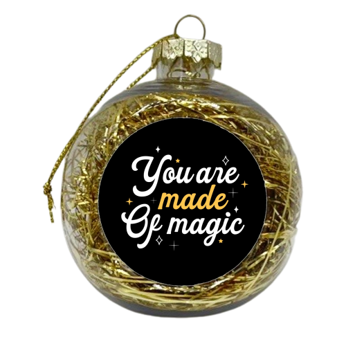 You are made of magic print - xmas bauble by The Girl Next Draw