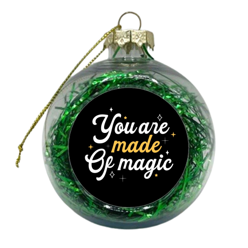 You are made of magic print - xmas bauble by The Girl Next Draw