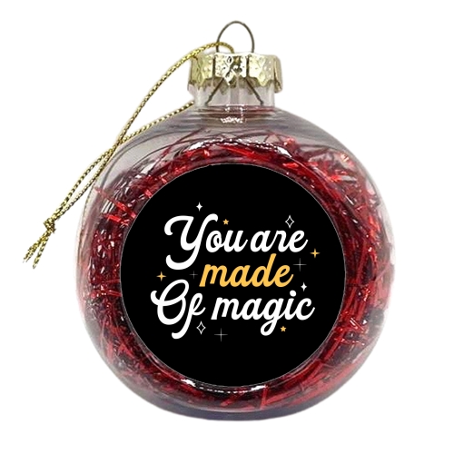 You are made of magic print - xmas bauble by The Girl Next Draw
