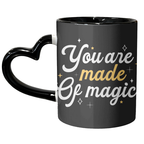 You are made of magic print - unique mug by The Girl Next Draw
