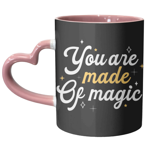 You are made of magic print - unique mug by The Girl Next Draw