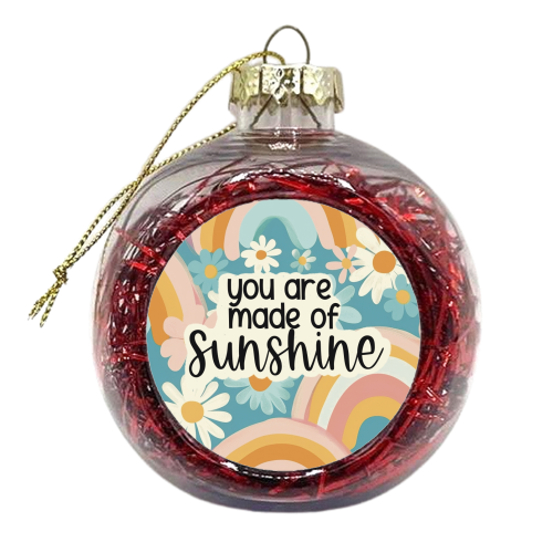 You are made of sunshine - xmas bauble by Giddy Kipper