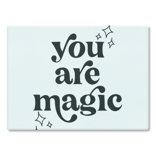 You Are Magic Vintage Retro Font - glass chopping board by Toni Scott