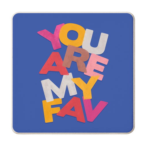 YOU ARE MY FAV - personalised beer coaster by Ania Wieclaw