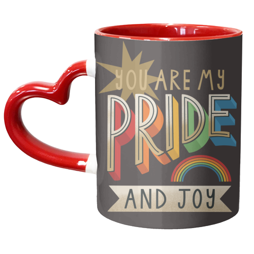 You are my Pride and Joy - unique mug by AbiGoLucky