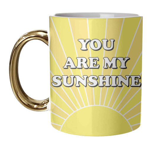 You Are My Sunshine Sunbeams - unique mug by Adam Regester