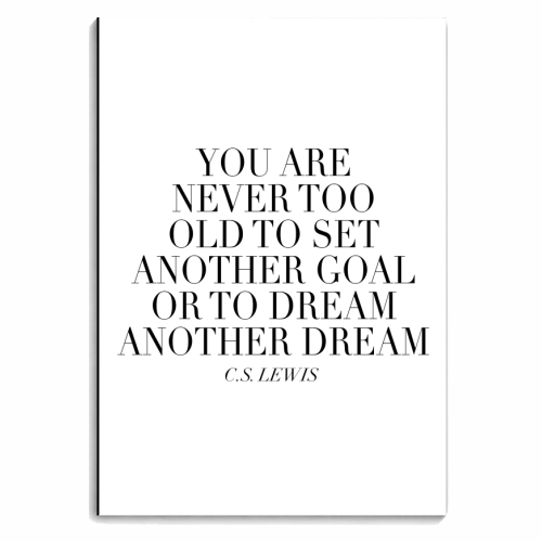 You Are Never Too Old to Set Another Goal or to Dream Another Dream. -C.S. Lewis Quote - personalised A4, A5, A6 notebook by Toni Scott