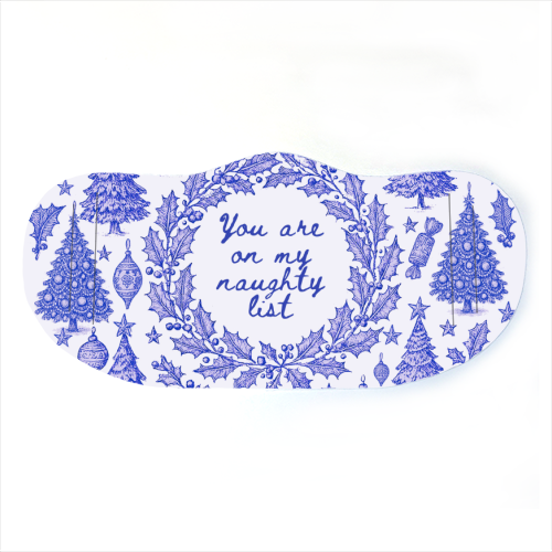 You are on my Naughty List - face cover mask by Lilly Rose
