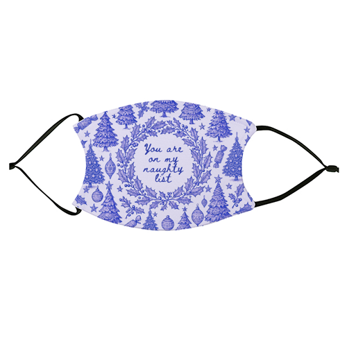 You are on my Naughty List - face cover mask by Lilly Rose