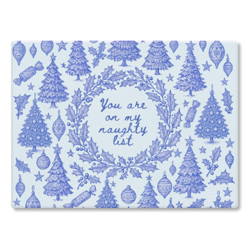 You are on my Naughty List - glass chopping board by Lilly Rose