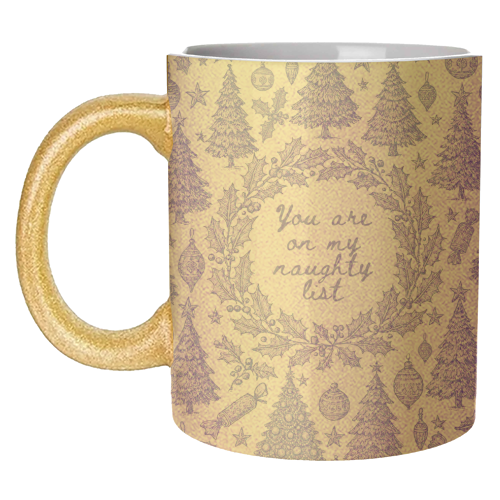 You are on my Naughty List - unique mug by Lilly Rose