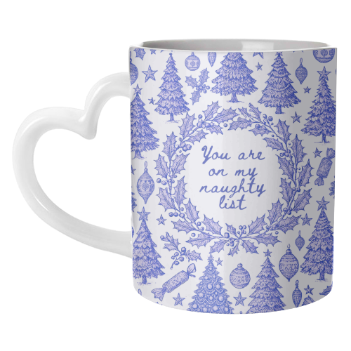 You are on my Naughty List - unique mug by Lilly Rose