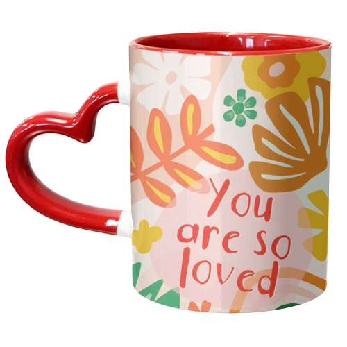 You Are So Loved Floral Design - unique mug by Lisa Wardle