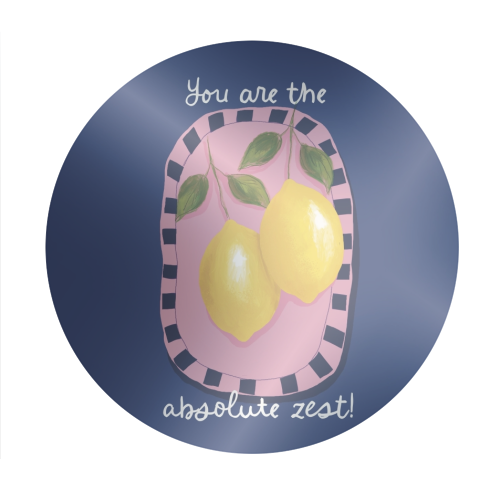 You are the absolute zest - Circle Sticker by Giddy Kipper