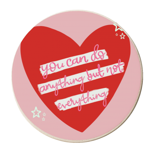 You can do anything, but not everything - personalised beer coaster by Hollie Mills
