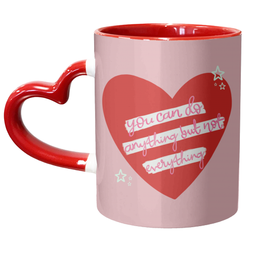 You can do anything, but not everything - unique mug by Hollie Mills
