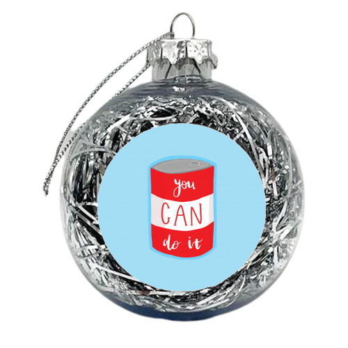 You Can Do It - xmas bauble by Ella Seymour