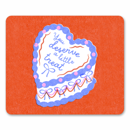 You Deserve a Little Treat Cake - mouse mat by Catalina Williams