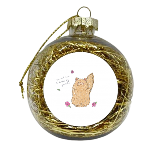 You don't have to do this by yourself - xmas bauble by Ellie Bednall
