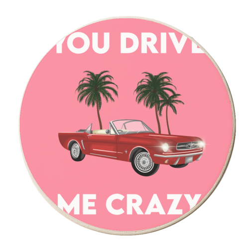 You Drive Me Crazy - personalised beer coaster by By Rosybum