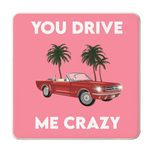 You Drive Me Crazy - personalised beer coaster by By Rosybum