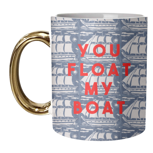 You Float My Boat - unique mug by The 13 Prints
