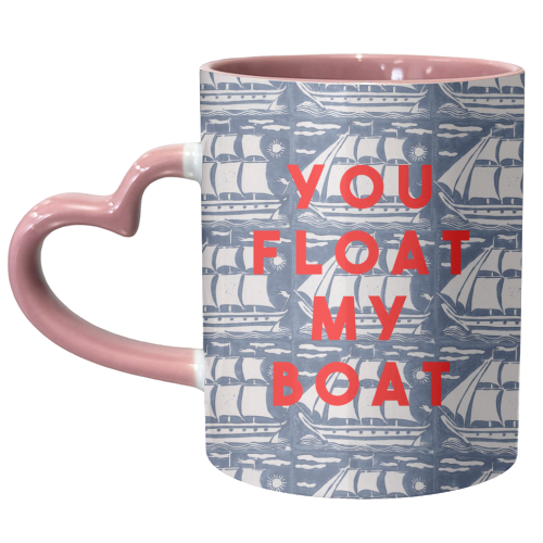 You Float My Boat - unique mug by The 13 Prints