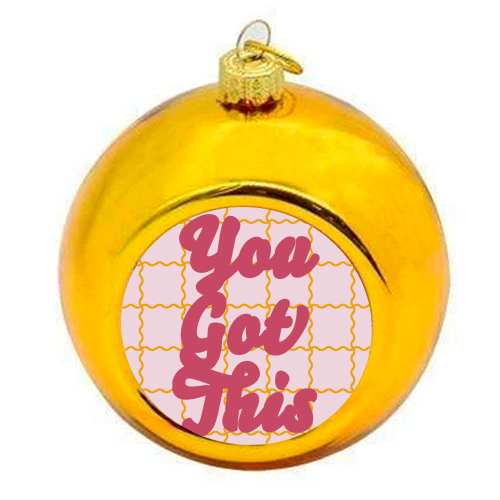 You Got This - colourful christmas bauble by Daniela di Niro