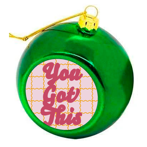 You Got This - colourful christmas bauble by Daniela di Niro