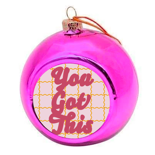 You Got This - colourful christmas bauble by Daniela di Niro
