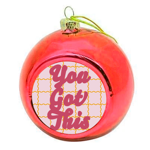 You Got This - colourful christmas bauble by Daniela di Niro