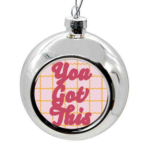 You Got This - colourful christmas bauble by Daniela di Niro
