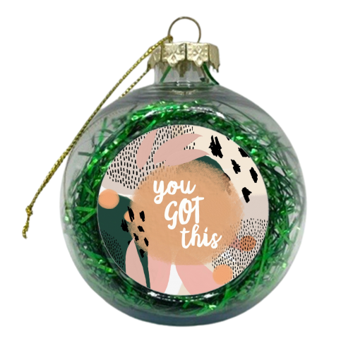 You Got This - xmas bauble by Giddy Kipper