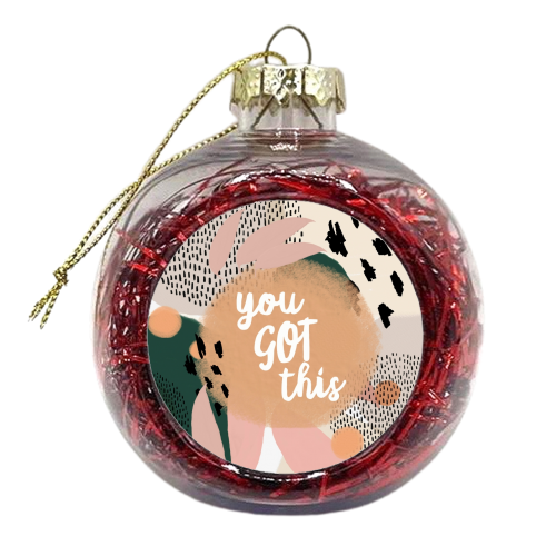 You Got This - xmas bauble by Giddy Kipper
