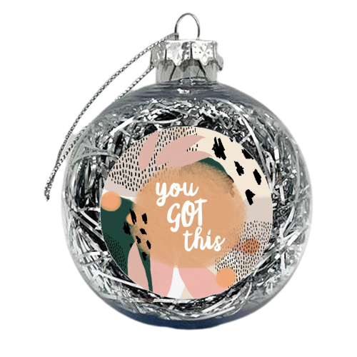 You Got This - xmas bauble by Giddy Kipper