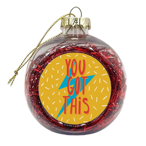 You Got This - xmas bauble by Stonefoxes