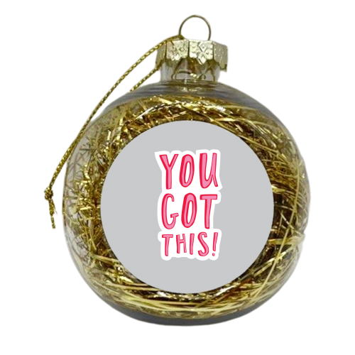 You got this! - xmas bauble by The Boy and the Bear