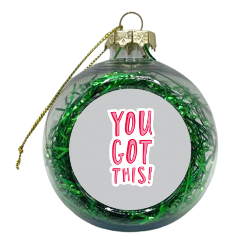 You got this! - xmas bauble by The Boy and the Bear