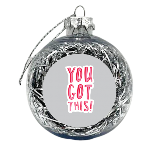 You got this! - xmas bauble by The Boy and the Bear